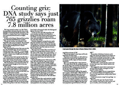 Counting griz: DNA study says just 765 grizzlies roam 7.8 million acres The long awaited number is in: 765. That’s the population estimate of grizzly bears in the