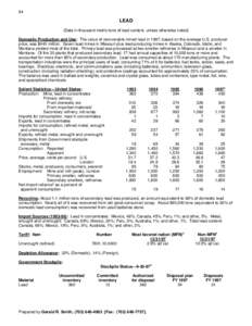 94  LEAD (Data in thousand metric tons of lead content, unless otherwise noted) Domestic Production and Use: The value of recoverable mined lead in 1997, based on the average U.S. producer price, was $440 million. Seven 