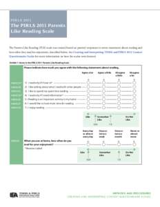 PIRLS[removed]The PIRLS 2011 Parents Like Reading Scale  The Parents Like Reading (PLR) scale was created based on parents’ responses to seven statements about reading and