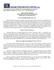 18 Low Avenue, Concord, NH[removed] • [removed] • drcnh.org[removed] • ([removed]voice or TTY • FAX: ([removed]WHAT ARE MY RIGHTS WHEN APPLYING FOR AND RECEIVING MEDICAID WAIVER SERVICE