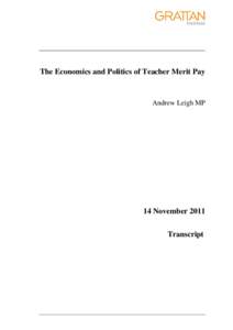 The Economics and Politics of Teacher Merit Pay  Andrew Leigh MP 14 November 2011 Transcript