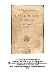 L’ANTHOLOGIE DU FELIBRIGE Armand PRAVIEL et J.-R. DE BROUSSE Morceaux choisis des grands Poètes de la Renaissance