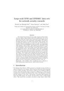 Large-scale DNS and DNSSEC data sets for network security research Roland van Rijswijk-Deij1,2 , Anna Sperotto1 , and Aiko Pras1 1  Design and Analysis of Communication Systems (DACS), University of Twente,