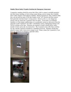 Double-Throw Safety Transfer Switches for Emergency Generators Cooperative members should be aware that if they wish to connect a portable generator into their home, building, or farm wiring system during a power outage,