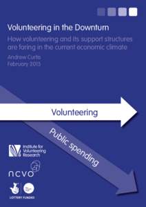Volunteering in the Downturn  Volunteering in the Downturn How volunteering and its support structures are faring in the current economic climate Andrew Curtis