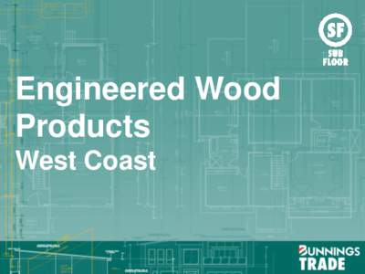 Engineered Wood Products West Coast The Offer 4 Major components make up the