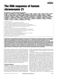 articles  The DNA sequence of human chromosome 21 The chromosome 21 mapping and sequencing consortium M. Hattori*¶¶, A. Fujiyama*, T. D. Taylor*, H. Watanabe*, T. Yada*, H.-S. Park*, A. Toyoda*, K. Ishii*, Y. Totoki*, 