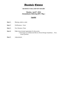 Avondale Estates ARCHITECTURAL REVIEW BOARD Monday, April 7, 2014 (Immediately following HPC Mtg.) Agenda