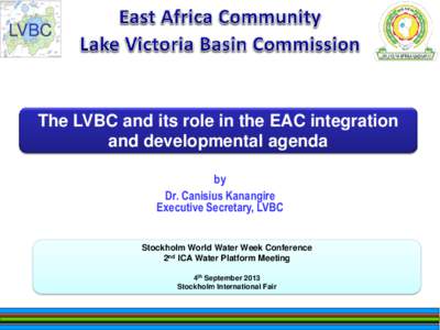 LVBC  The LVBC and its role in the EAC integration and developmental agenda by Dr. Canisius Kanangire