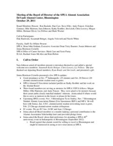 Meeting of the Board of Director of the SPEA Alumni Association DeVault Alumni Center, Bloomington October 29, 2011 Board Members Present: Ron Buskirk, Dan Carr, Steve Eller, Andy Fraizer, Gretchen Gutman, Ollie Hairston