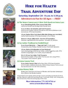 Hike for Health Trail Adventure Day Saturday, September[removed]a.m. to 1:30 p.m. Adventures & Fun for All Ages — FREE! At The Nature Conservancy’s River Fork Ranch on Genoa Lane 8 a.m. Identifying Birds of the Carson