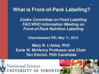 1  What is Front-of-Pack Labelling? Codex Committee on Food Labelling FAO/WHO Information Meeting on Front-of-Pack Nutrition Labelling