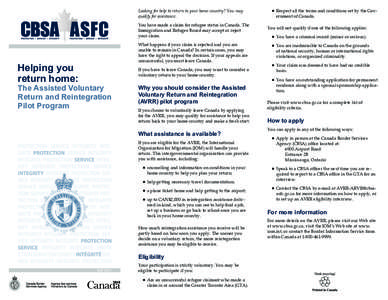 Looking for help to return to your home country? You may qualify for assistance. You have made a claim for refugee status in Canada. The Immigration and Refugee Board may accept or reject your claim. What happens if your