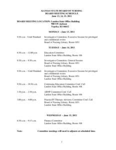 KANSAS STATE BOARD OF NURSING BOARD MEETING SCHEDULE June 13, 14, 15, 2011 BOARD MEETING LOCATION: Landon State Office Building 900 SW Jackson Topeka, KS 66612