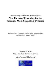 Proceedings of the 4th Workshop on  New Forms of Reasoning for the Semantic Web: Scalable & Dynamic  Stefano Ceri, Emanuele Della Valle, Jim Hendler,