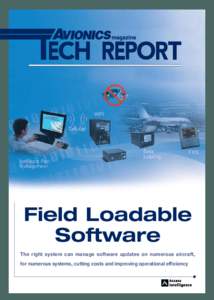 Field Loadable Software The right system can manage software updates on numerous aircraft, for numerous systems, cutting costs and improving operational efficiency  Picture two PCs on a desk. They’re both