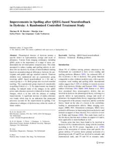 Appl Psychophysiol Biofeedback[removed]:5–11 DOI[removed]s10484[removed]Improvements in Spelling after QEEG-based Neurofeedback in Dyslexia: A Randomized Controlled Treatment Study Marinus H. M. Breteler Æ Martijn