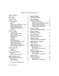 TABLE OF CONTENTS Academic Calendar . . . . . . . . . . . . . . . . . . . . 1 Administration. . . . . . . . . . . . . . . . . . . . . . . . . 5 Graduate Faculty . . . . . . . . . . . . . . . . . . . . . . 8 General Infor