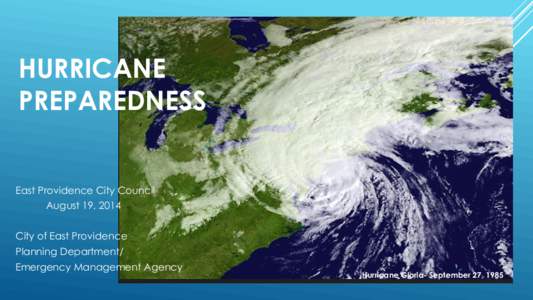 HURRICANE PREPAREDNESS East Providence City Council August 19, 2014 City of East Providence