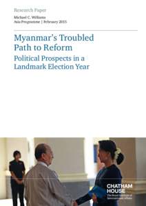 Research Paper Michael C. Williams Asia Programme | February 2015 Myanmar’s Troubled Path to Reform
