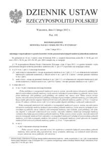 DZIENNIK USTAW RZECZYPOSPOLITEJ POLSKIEJ Warszawa, dnia 11 lutego 2013 r. Poz. 191 ROZPORZĄDZENIE MINISTRA NAUKI I SZKOLNICTWA WYŻSZEGO 1)