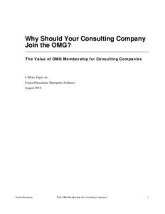 Why Should Your Consulting Company Join the OMG? The Value of OMG Membership for Consulting Companies A White Paper by: Vartan Piroumian, Enterprise Architect