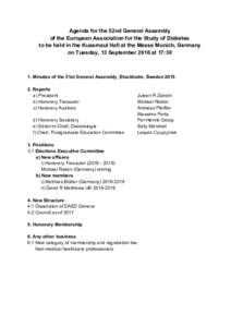 Agenda for the 52nd General Assembly of the European Association for the Study of Diabetes to be held in the Kussmaul Hall at the Messe Munich, Germany on Tuesday, 13 September 2016 at 17:Minutes of the 51st Gener