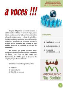 - BOLETÍN INFORMATIVO Mancomunidad Río Bodión Año II – Nº 8 – Septiembre 2012 Después del periodo vacacional volvemos a editar nuestro boletín A Voces!!! en el que, como sabéis, podéis encontrar toda la info