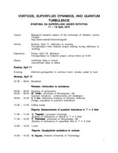 VORTICES, SUPERFLUID DYNAMICS, AND QUANTUM TURBULENCE SYMPOSIA ON SUPERFLUIDS UNDER ROTATION 11 – 16 April, 2010 Venue: