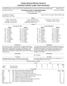 International Series Game 8 National Football League Game Summary NFL Copyright © 2013 by The National Football League. All rights reserved. This summary and play-by-play is for the express purpose of assisting media in their