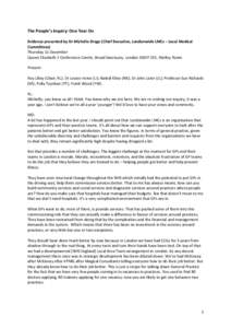 The People’s Inquiry: One Year On Evidence presented by Dr Michelle Drage (Chief Executive, Londonwide LMCs – Local Medical Committees) Thursday 11 December Queen Elizabeth II Conference Centre, Broad Sanctuary, Lond