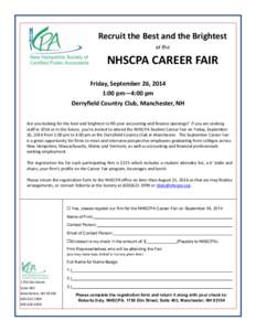 Recruit the Best and the Brightest at the NHSCPA CAREER FAIR Friday, September 26, 2014 1:00 pm—4:00 pm