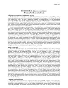 October[removed]HOODED SEAL (Cystophora cristata): Western North Atlantic Stock STOCK DEFINITION AND GEOGRAPHIC RANGE The hooded seal occurs throughout much of the North Atlantic and Arctic Oceans (King[removed]preferring