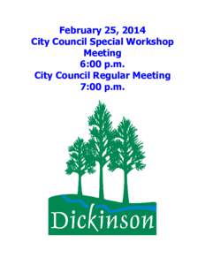 February 25, 2014 City Council Special Workshop Meeting 6:00 p.m. City Council Regular Meeting 7:00 p.m.