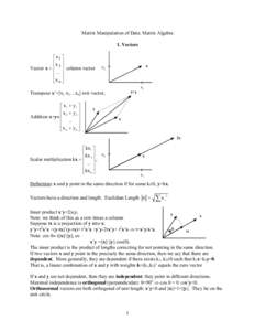 Matrix Manipulation of Data: Matrix Algebra 1. Vectors ⎡ x1 ⎤ ⎢x ⎥ Vector x = ⎢ 2 ⎥ column vector