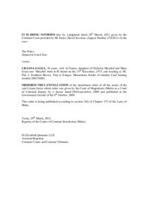 IT IS BEING NOTIFIED that by a judgment dated 28th March, 2012 given by the Criminal Court presided by Mr Justice David Scicluna, (Appeal Number[removed]in the case:-