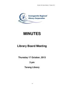 Minutes CRLC Board Meeting 17 OctoberMINUTES Library Board Meeting  Thursday 17 October, 2013