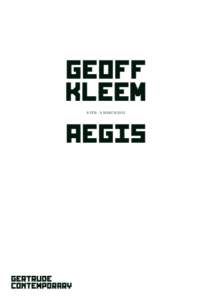 GEOFF KLEEM 8 FEB - 9 MARCH 2013 AEGIS