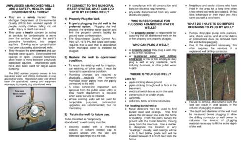 UNPLUGGED ABANDONED WELLS ARE A SAFETY, HEALTH, AND ENVIRONMENTAL THREAT ♦ They are a safety hazard. The Michigan Department of Environmental