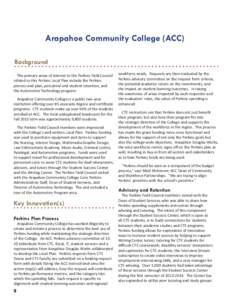 Arapahoe Community College (ACC) Background The primary areas of interest to the Perkins Field Council related to this Perkins Local Plan include the Perkins process and plan, personnel and student retention, and the Aut