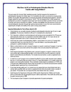 What Does Act 62 on Prekindergarten Education Mean for Families with Young Children? This past spring, the Vermont State Legislature passed a law that recognizes the importance of prekindergarten education for children a