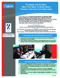 PLANNING FOR CHANGE: WHAT YOU NEED TO KNOW ABOUT FEDERAL CONTRACTS & COMPLIANCE In November 2012, The National Organization on Disability (NOD), DiscoverAbility New Jersey and the John J. Heldrich Center for