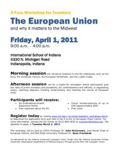 A Free Workshop for Teachers  The European Union and why it matters to the Midwest  Friday, April 1, 2011