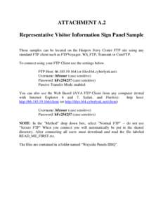 ATTACHMENT A.2 Representative Visitor Information Sign Panel Sample These samples can be located on the Harpers Ferry Center FTP site using any standard FTP client such as FTPVoyager, WS_FTP, Transmit or CuteFTP. To conn