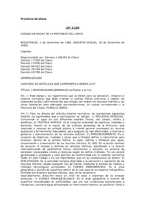 Provincia de Chaco LEYCODIGO DE AGUAS DE LA PROVINCIA DEL CHACO RESISTENCIA, 2 de Diciembre deBOLETIN OFICIAL, 30 de Diciembre deVigentes