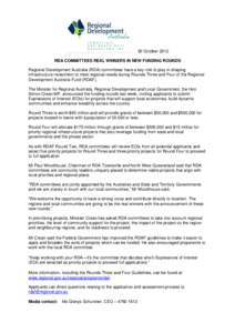 30 October 2012 RDA COMMITTEES REAL WINNERS IN NEW FUNDING ROUNDS Regional Development Australia (RDA) committees have a key role to play in shaping infrastructure investment to meet regional needs during Rounds Three an