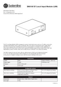 SN5100 S7 Local Input Module (LIM) Specification Data Sheet Rev 1.0 September 2014 Armour Home Electronics R&D Department  The S7 Local Input Module (LIM) is designed to connect a local audio source such as a TV within a