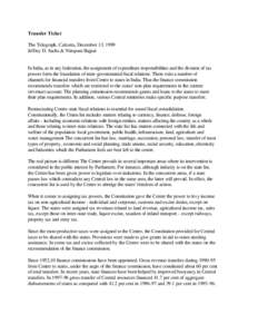 Transfer Ticket The Telegraph, Calcutta, December 13, 1999 Jeffrey D. Sachs & Nirupam Bajpai In India, as in any federation, the assignment of expenditure responsibilities and the division of tax powers form the foundati