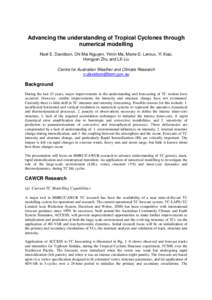 Advancing the understanding of Tropical Cyclones through numerical modelling Noel E. Davidson, Chi Mai Nguyen, Yimin Ma, Marie-D. Leroux, Yi Xiao, Hongyan Zhu and Lili Liu Centre for Australian Weather and Climate Resear