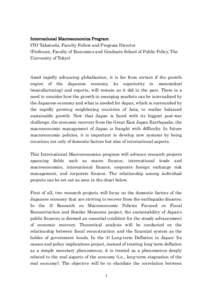 International Macroeconomics Program ITO Takatoshi, Faculty Fellow and Program Director (Professor, Faculty of Economics and Graduate School of Public Policy, The University of Tokyo)  Amid rapidly advancing globalizatio